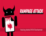 RAMpage،حمله جدیدهکرها برای دستیابی به اطلاعات‌شخصی درگوشی‌های‌اندرویدی